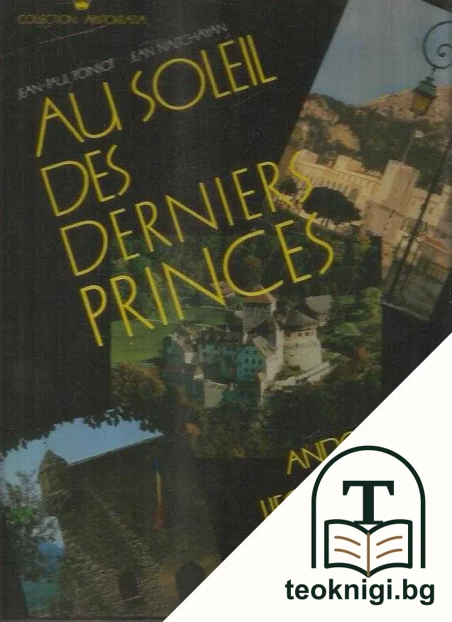 Au soleil des derniers princes - Andorre, Liechtenstein, Monaco — корица